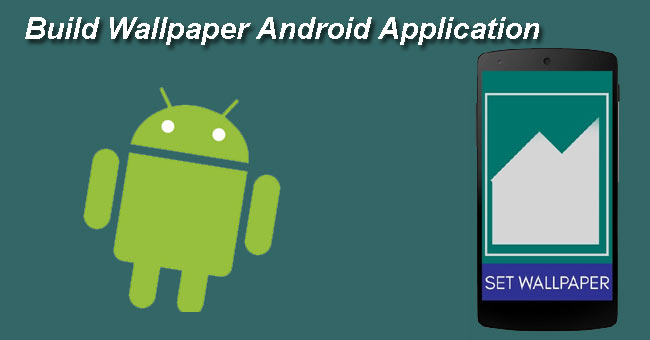 Build a Wallpaper Android Application
